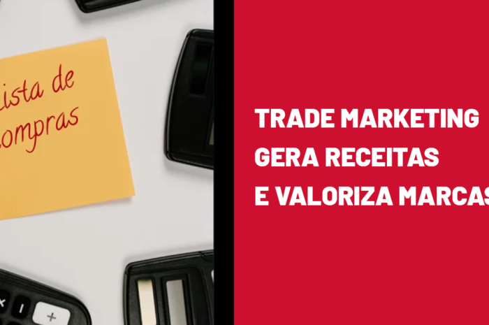 trade marketing gera receitas e aumenta a visibilidade das marcas e indústria no PDV.